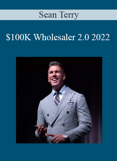 Sean Terry - $100K Wholesaler 2.0 2022