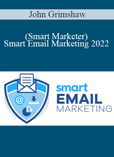 John Grimshaw - (Smart Marketer) - Smart Email Marketing 2022