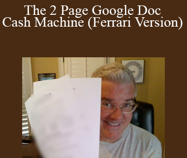 Travis Sago - The 2 Page Google Doc Cash Machine (Ferrari Version)