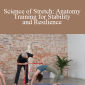 Tom Myers - Science of Stretch: Anatomy Training for Stability and Resilience