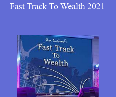 Ron LeGrand - Fast Track To Wealth 2021