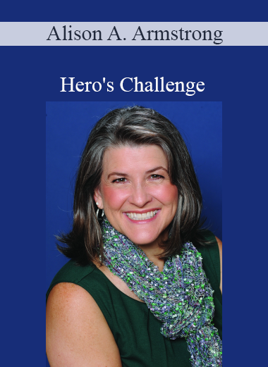 Alison A. Armstrong - Hero's Challenge