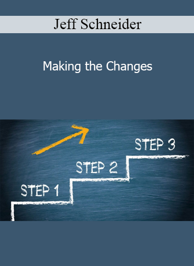 Jeff Schneider - Making the Changes