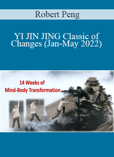 Robert Peng - YI JIN JING Classic of Changes (Jan-May 2022)