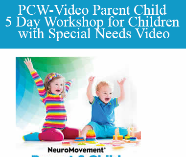 Anat Baniel - PCW-Video Parent Child 5 Day Workshop for Children with Special Needs Video