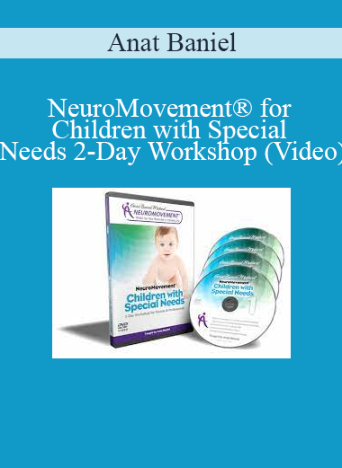 Anat Baniel - NeuroMovement® for Children with Special Needs 2-Day Workshop (Video)