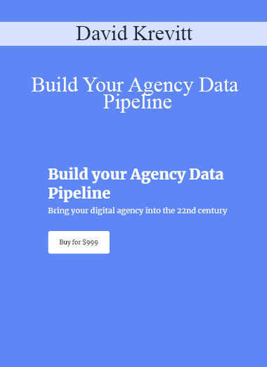 David Krevitt - Build Your Agency Data Pipeline