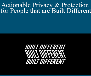Bronze - Actionable Privacy & Protection for People that are Built Different