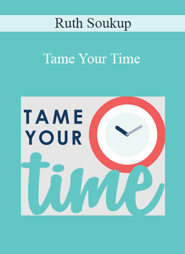 Ruth Soukup - Tame Your Time
