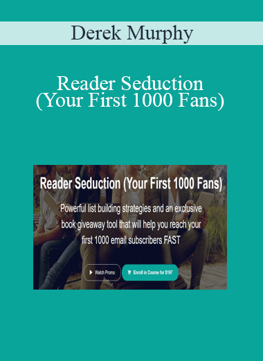Derek Murphy - Reader Seduction (Your First 1000 Fans)