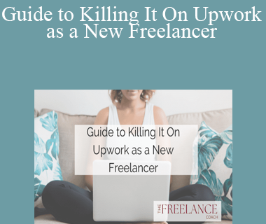 Laura Pennington - Guide to Killing It On Upwork as a New Freelancer