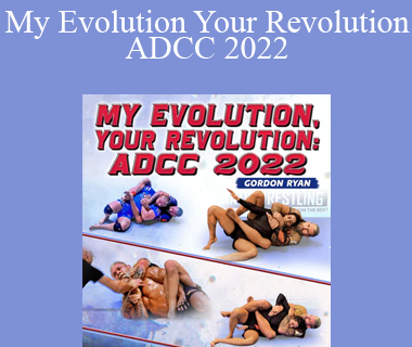 Gordon Ryan - My Evolution Your Revolution: ADCC 2022