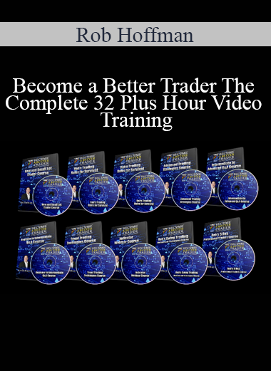 Rob Hoffman - Become a Better Trader The Complete 32 Plus Hour Video Training