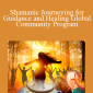 Sandra Ingerman - Shamanic Journeying for Guidance and Healing Global Community Program