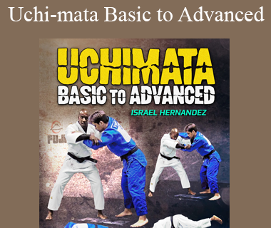 Israel Hernandez - Uchi-mata Basic to Advanced