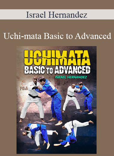 Israel Hernandez - Uchi-mata Basic to Advanced