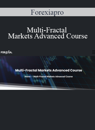 Forexiapro - Multi-Fractal Markets Advanced Course