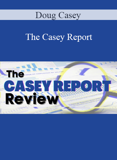 Doug Casey - The Casey Report