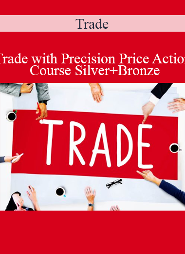 Trade with Precision Price Action Course Silver+Bronze