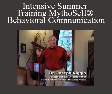 Joseph Riggio - Intensive Summer Training MythoSelf® Behavioral Communication