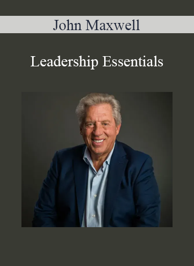 John Maxwell - Leadership Essentials