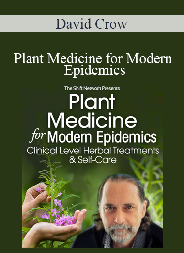 David Crow - Plant Medicine for Modern Epidemics