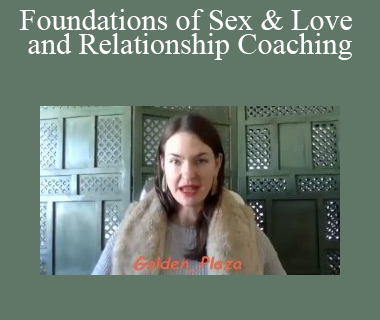 Layla Martin - Foundations of Sex & Love and Relationship Coaching