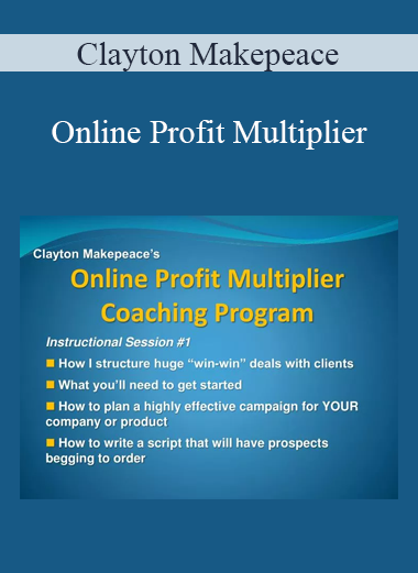 Clayton Makepeace - Online Profit Multiplier