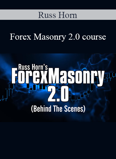 Russ Horn - Forex Masonry 2.0 course