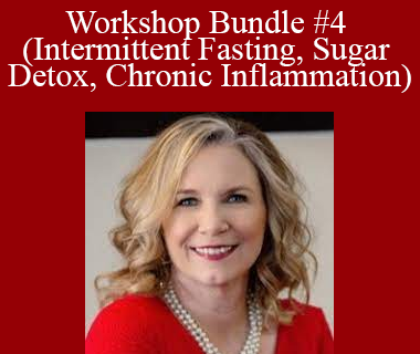 Karen Pattock - Workshop Bundle #4 (Intermittent Fasting Sugar Detox Chronic Inflammation)