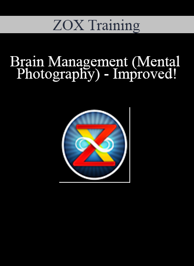 Brain Management (Mental Photography) - Improved! - ZOX Training