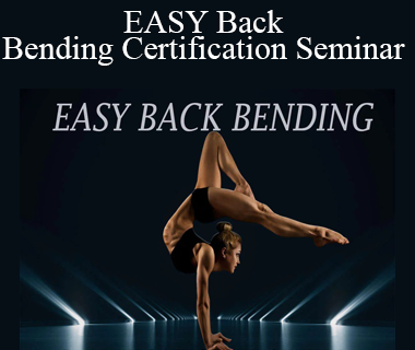 Easyflexibility - EASY Back Bending Certification Seminar