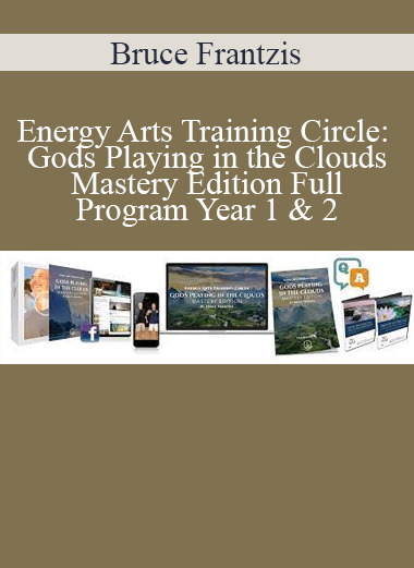Bruce Frantzis - Energy Arts Training Circle: Gods Playing in the Clouds Mastery Edition Full Program Year 1 & 2