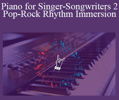 Rob - Piano for Singer-Songwriters 2: Pop-Rock Rhythm Immersion
