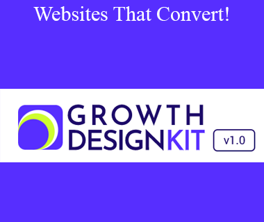 Growth Design Kit - Websites That Convert!