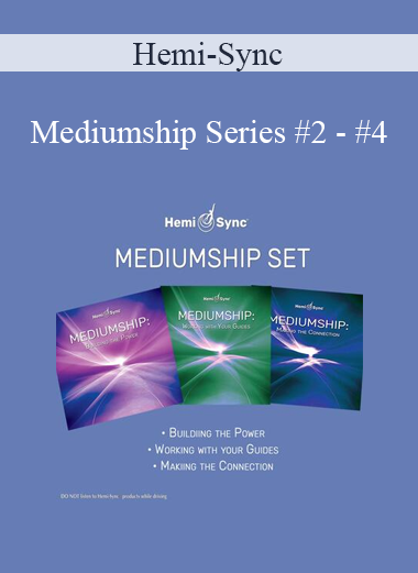 Hemi-Sync - Mediumship Series #2 - #4