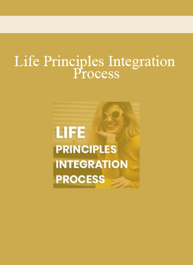 Life Principles Integration Process