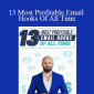 Justin Goff - 13 Most Profitable Email Hooks Of All Time