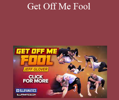 Jeff Glover - Get Off Me Fool