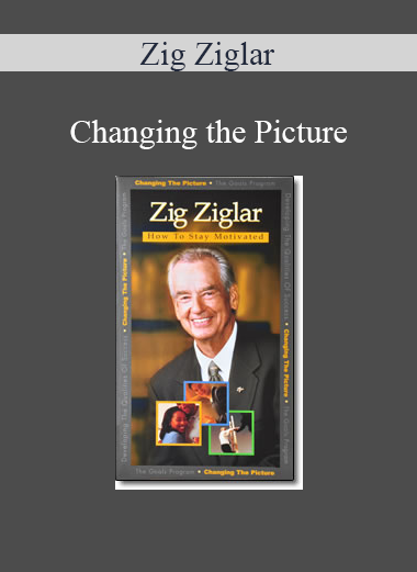 Zig Ziglar - Changing the Picture