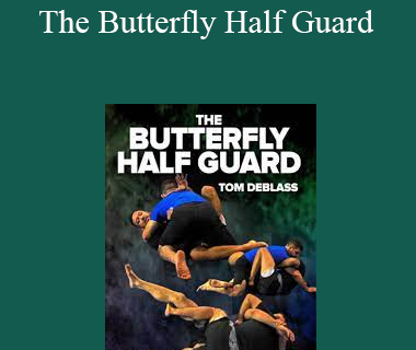 Tom DeBlass - The Butterfly Half Guard