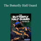 Tom DeBlass - The Butterfly Half Guard