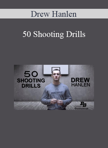 Drew Hanlen - 50 Shooting Drills