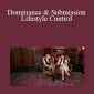 KinkUniversity - Dominance & Submission Lifestyle Control