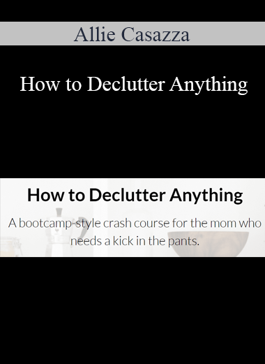 Allie Casazza - How to Declutter Anything