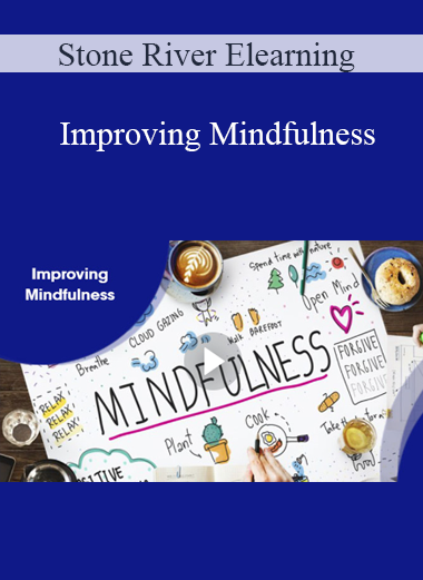 Stone River Elearning - Improving Mindfulness