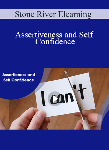 Stone River Elearning - Assertiveness and Self Confidence