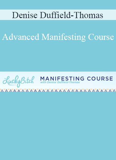Denise Duffield-Thomas - Advanced Manifesting Course
