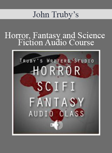 John Truby’s - Horror Fantasy and Science Fiction Audio Course