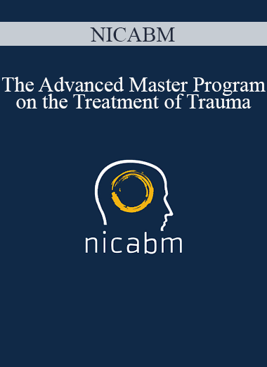 NICABM - The Advanced Master Program on the Treatment of Trauma